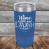 products/Wine-A-Little-Laugh-Alot-20oz-Blue_TPC-20Z-04-5229.jpg