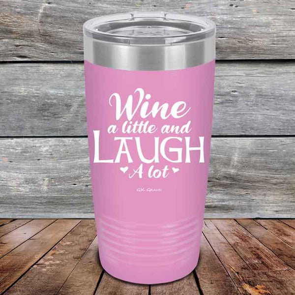 Wine A Little And Laugh A Lot - Powder Coated Etched Tumbler - GK GRAND GIFTS