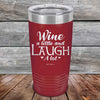 Wine A Little And Laugh A Lot - Powder Coated Etched Tumbler - GK GRAND GIFTS