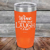 Wine A Little And Laugh A Lot - Powder Coated Etched Tumbler - GK GRAND GIFTS