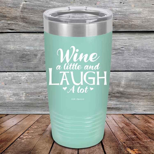 Wine A Little And Laugh A Lot - Powder Coated Etched Tumbler - GK GRAND GIFTS