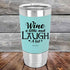 products/Wine-A-Little-Laugh-Alot-20oz-Teal_TSW-20Z-06-5231.jpg