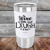 Wine A Little And Laugh A Lot - Premium Silicone Wrapped Engraved Tumbler - GK GRAND GIFTS