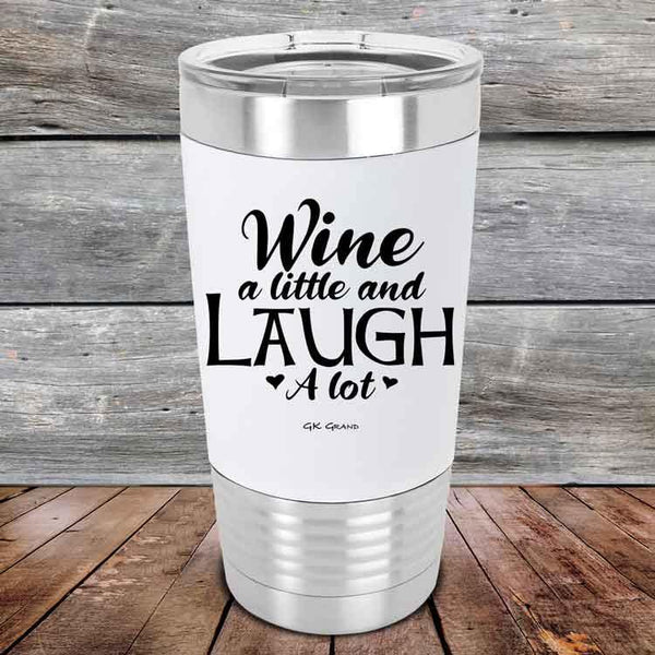 Wine A Little And Laugh A Lot - Premium Silicone Wrapped Engraved Tumbler - GK GRAND GIFTS