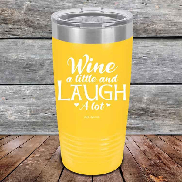 Wine A Little And Laugh A Lot - Powder Coated Etched Tumbler - GK GRAND GIFTS