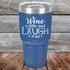 products/Wine-A-Little-Laugh-Alot-30oz-Blue_TPC-30Z-04-5230.jpg