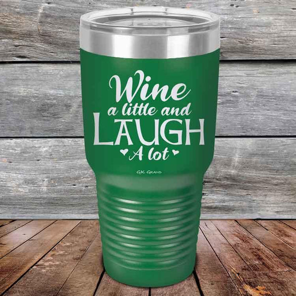 Wine A Little And Laugh A Lot - Powder Coated Etched Tumbler - GK GRAND GIFTS