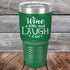 products/Wine-A-Little-Laugh-Alot-30oz-Green_TPC-30Z-15-5230.jpg