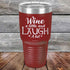 products/Wine-A-Little-Laugh-Alot-30oz-Maroon_TPC-30Z-13-5230.jpg