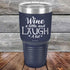 products/Wine-A-Little-Laugh-Alot-30oz-Navy_TPC-30Z-11-5230.jpg