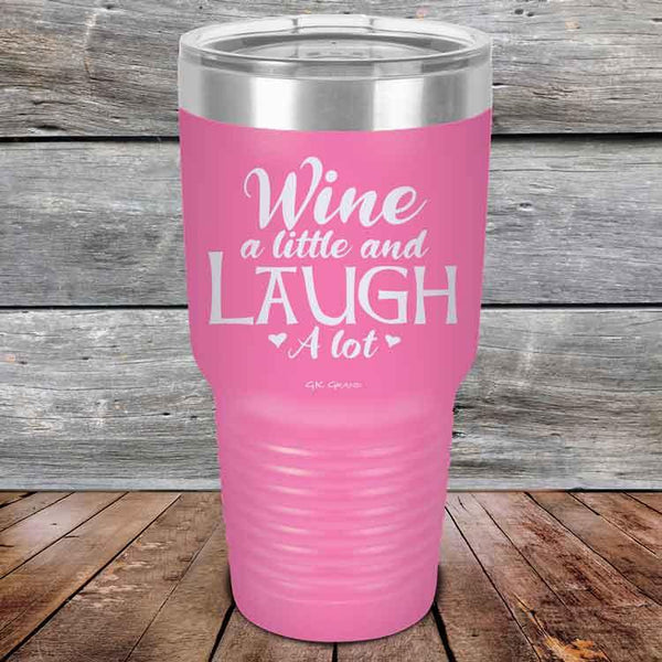 Wine A Little And Laugh A Lot - Powder Coated Etched Tumbler - GK GRAND GIFTS