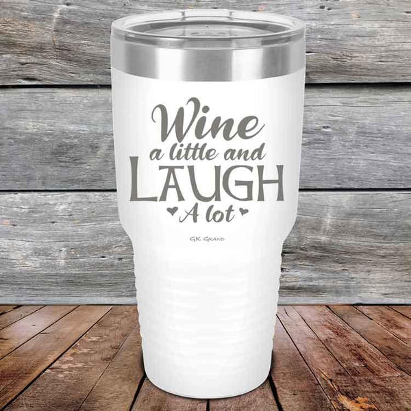 Wine A Little And Laugh A Lot - Powder Coated Etched Tumbler - GK GRAND GIFTS