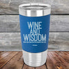 Wine and Wisdom-Wine Goes Down and the Wisdom Pours Out - Premium Silicone Wrapped Engraved Tumbler