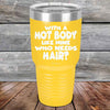 With A Hot Body Like Mine Who Needs Hair? - Powder Coated Etched Tumbler