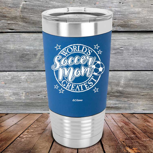 World's Greatest Soccer Mom - Premium Silicone Wrapped Engraved Tumbler