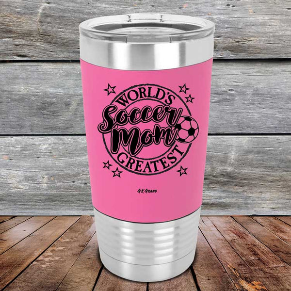 World's Greatest Soccer Mom - Premium Silicone Wrapped Engraved Tumbler