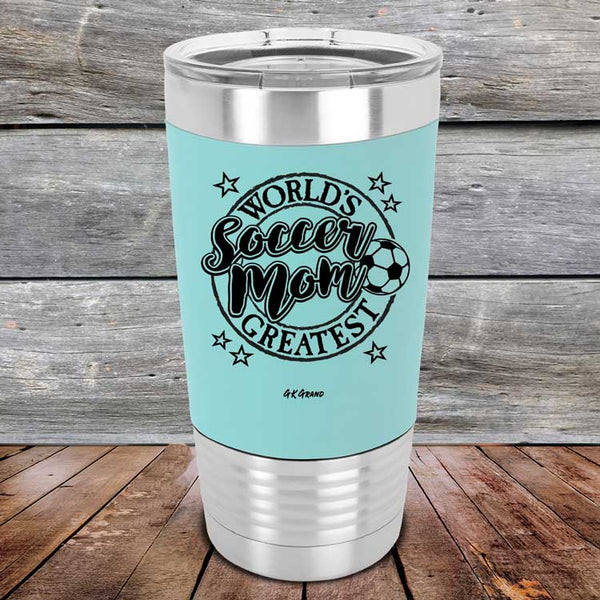 World's Greatest Soccer Mom - Premium Silicone Wrapped Engraved Tumbler