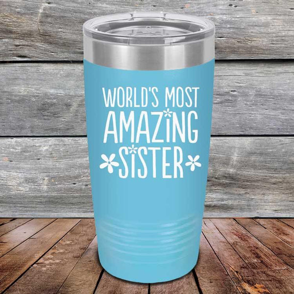 Worlds Most Amazing Sister - Powder Coated Etched Tumbler - GK GRAND GIFTS