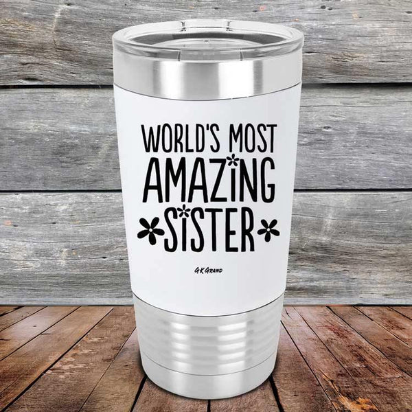 Worlds Most Amazing Sister - Premium Silicone Wrapped Engraved Tumbler - GK GRAND GIFTS