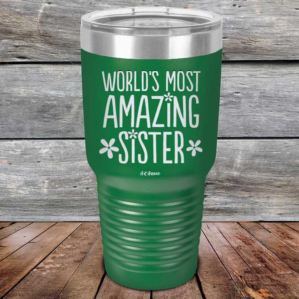 Worlds Most Amazing Sister - Powder Coated Etched Tumbler - GK GRAND GIFTS