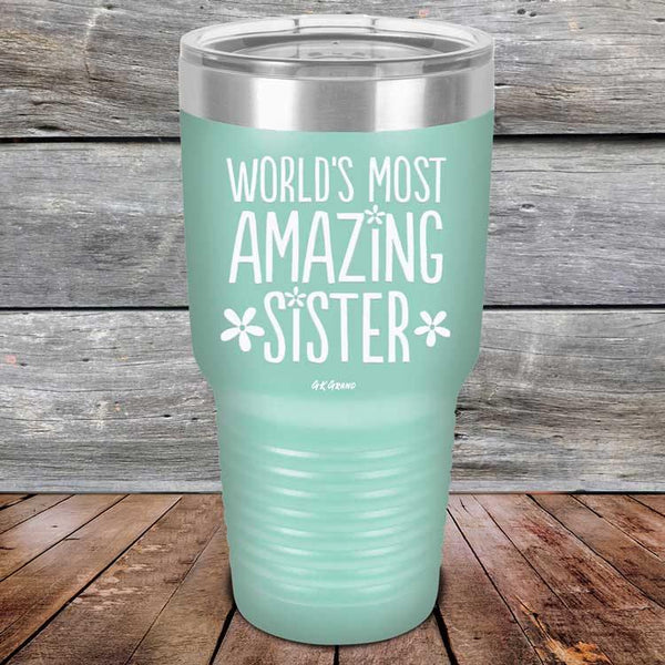 Worlds Most Amazing Sister - Powder Coated Etched Tumbler - GK GRAND GIFTS