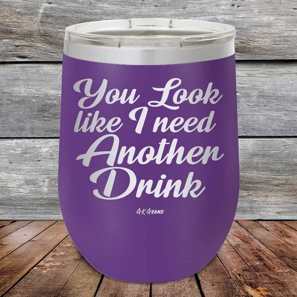 You Look Like I Need Another Drink - Powder Coated Etched Tumbler - GK GRAND GIFTS