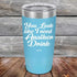 products/You-Look_Like-I-Need-Another-Drink-20oz-Sky_TPC-20z-07-5145.jpg