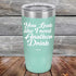 products/You-Look_Like-I-Need-Another-Drink-20oz-Teal_TPC-20z-06-5145.jpg