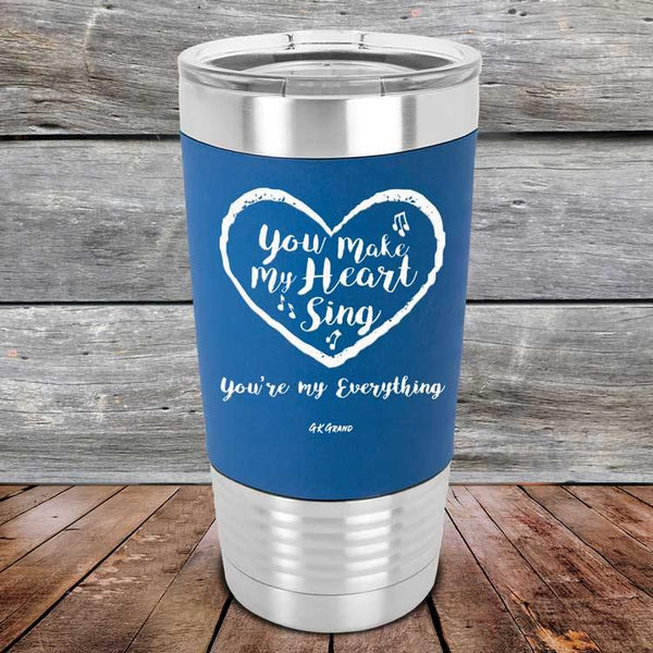 You Make My Heart Sing - Premium Silicone Wrapped Engraved Tumbler - GK GRAND GIFTS