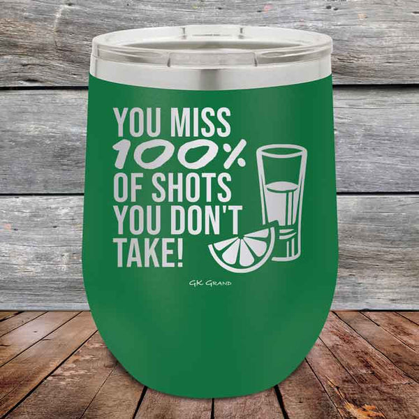 You miss 100% of Shots you don't take! - Powder Coated Etched Tumbler