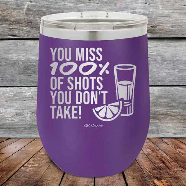 You miss 100% of Shots you don't take! - Powder Coated Etched Tumbler