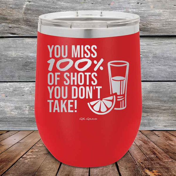 You miss 100% of Shots you don't take! - Powder Coated Etched Tumbler