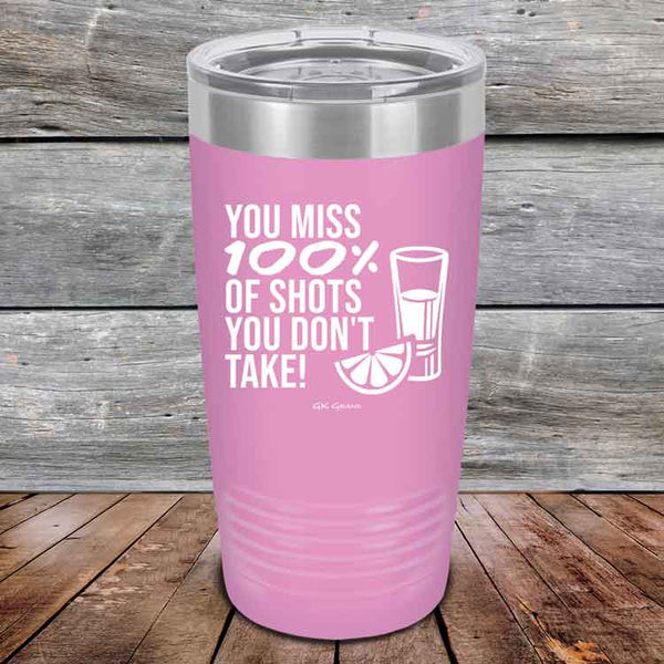 You miss 100% of Shots you don't take! - Powder Coated Etched Tumbler