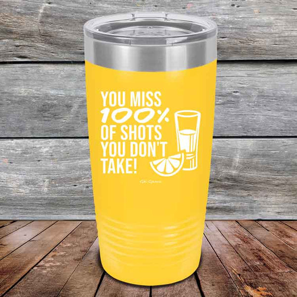 You miss 100% of Shots you don't take! - Powder Coated Etched Tumbler