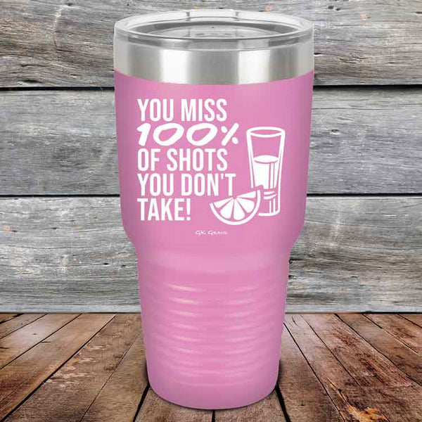 You miss 100% of Shots you don't take! - Powder Coated Etched Tumbler