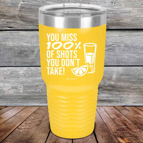 You miss 100% of Shots you don't take! - Powder Coated Etched Tumbler