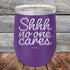 products/shhh-no-one-cares-12oz-purple_tpc-12z-09-5204.jpg