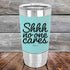 Shhh no one cares - Premium Silicone Wrapped Engraved Tumbler